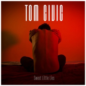 TOM CIVIC - SWEET LITTLE LIES